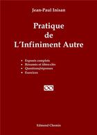 Couverture du livre « Pratique de l'Infiniment Autre » de Jean-Paul Inisan aux éditions Edmond Chemin