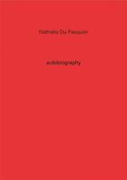 Couverture du livre « Autobiography t.2 » de Nathalie Du Pasquier aux éditions Tonini Editore