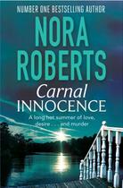 Couverture du livre « Carnal Innocence » de Nora Roberts aux éditions Little Brown Book Group Digital