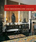 Couverture du livre « A passion for asia the rockfeller legacy » de Desai Vishakha aux éditions Hudson Hills