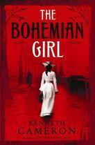 Couverture du livre « The Bohemian Girl » de Cameron Kenneth aux éditions Orion Digital