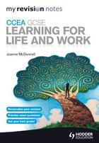 Couverture du livre « My Revision Notes: CCEA GCSE Learning for Life and Work » de Mcdonnell Joanne aux éditions Hodder Education Digital