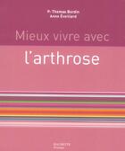 Couverture du livre « Mieux Vivre Avec ... L'Arthrose » de Thomas Bardin et Anne Eveillard aux éditions Hachette Pratique