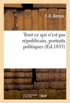 Couverture du livre « Tout ce qui n'est pas republicain, portraits politiques » de Demay aux éditions Hachette Bnf