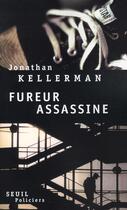 Couverture du livre « Fureur assassine » de Jonathan Kellerman aux éditions Seuil