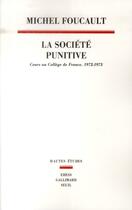 Couverture du livre « La société punitive ; cours au collège de France 1972-1973 » de Michel Foucault aux éditions Seuil