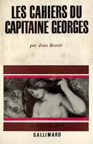 Couverture du livre « Les cahiers du capitaine georges - souvenirs d'amour et de guerre (1894-1945) » de Jean Renoir aux éditions Gallimard