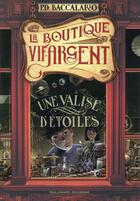 Couverture du livre « La boutique vif-argent t.1 ; une valise d'étoiles » de Pierdomenico Baccalario aux éditions Gallimard-jeunesse