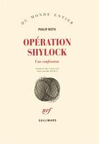 Couverture du livre « Operation shylock (une confession) » de Philip Roth aux éditions Gallimard