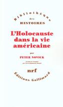 Couverture du livre « L'Holocauste dans la vie américaine » de Peter Novick aux éditions Gallimard