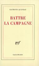 Couverture du livre « Battre la campagne » de Raymond Queneau aux éditions Gallimard