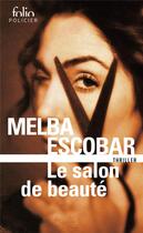 Couverture du livre « Le salon de beauté » de Melba Escobar aux éditions Folio