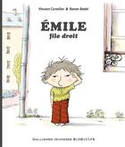 Couverture du livre « Emile file droit » de Ronan Badel et Vincent Cuvellier aux éditions Gallimard Jeunesse Giboulees