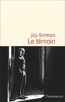 Couverture du livre « Le témoin » de Joy Sorman aux éditions Flammarion