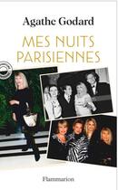 Couverture du livre « Mes nuits parisiennes » de Agathe Godard aux éditions Flammarion