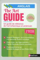 Couverture du livre « The art guide - anglais - un guide de reference de l'art britannique et americain - 2018 » de Francoise Grellet aux éditions Nathan