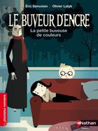 Couverture du livre « Le buveur d'encre ; la petite buveuse de couleurs » de Olivier Latyk et Eric Sanvoisin aux éditions Nathan