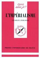 Couverture du livre « L'impérialisme » de Charles Zorgbibe aux éditions Que Sais-je ?