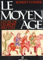 Couverture du livre « Le Moyen Age. 2. L'Eveil De L'Europe » de Robert Fossier aux éditions Armand Colin