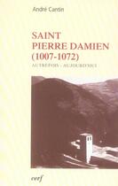 Couverture du livre « Saint pierre damien, 1007-1072 » de Cantin A aux éditions Cerf