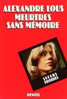 Couverture du livre « Meurtres sans memoire » de Alexandre Lous aux éditions Denoel