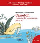 Couverture du livre « Caneton veut garder sa maman pour lui ; l'arrivée d'un cadet ; à partir de 4 ans » de Tiziana Romanin et Sylvie Sarzaud aux éditions Eyrolles