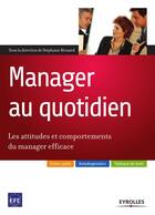 Couverture du livre « Manager au quotidien ; les attitudes et comportements du manager efficace » de Brouard/Lugan/Durand aux éditions Eyrolles