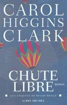 Couverture du livre « Chute libre » de Carol Higgins Clark aux éditions Albin Michel