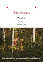 Couverture du livre « Wanted » de Claire Delannoy aux éditions Albin Michel