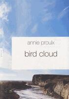 Couverture du livre « Bird cloud » de Annie Proulx aux éditions Grasset