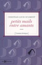 Couverture du livre « Petits mails entre amants » de Eclimont C-L. aux éditions Hors Collection
