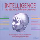 Couverture du livre « Intelligence ; Ces Tresors Qui Dorment En Vous » de Claire Gordon aux éditions Solar
