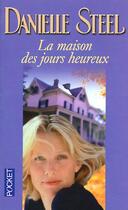 Couverture du livre « La Maison Des Jours Heureux » de Danielle Steel aux éditions Pocket