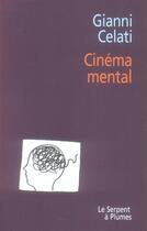 Couverture du livre « Cinéma mental » de Celati G aux éditions Serpent A Plumes