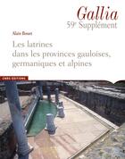 Couverture du livre « Les latrines dans les provinces gauloises, germaniques et alpines » de Alain Bouet aux éditions Cnrs