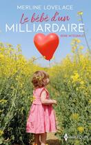 Couverture du livre « Le bébé d'un milliardaire Tomes 1 et 2 : L'espoir d'Alex ; Le défi de Blake » de Merline Lovelace aux éditions Harlequin