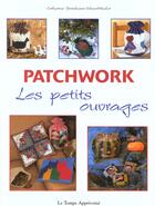 Couverture du livre « Patchwork ; Les Petits Ouvrages » de Grosshans-Schwobthal aux éditions Le Temps Apprivoise
