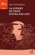 Couverture du livre « La guerre de Troie n'aura pas lieu » de Jean Giraudoux aux éditions J'ai Lu