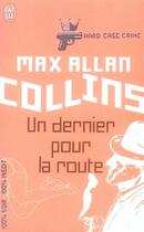 Couverture du livre « Un dernier pour la route » de Max Allan Collins aux éditions J'ai Lu