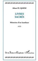 Couverture du livre « Livres sacres - memoires d'un kamikaze » de Afnan El Qasem aux éditions Editions L'harmattan