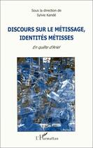 Couverture du livre « Discours sur le métissage ; identités métissés ; en quête d'Ariel » de Sylvie Kande aux éditions Editions L'harmattan