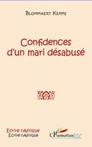 Couverture du livre « Confidences d'un mari désabusé » de Blommaert Kemps aux éditions Editions L'harmattan