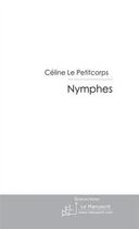 Couverture du livre « Nymphes » de Le Petitcorps-C aux éditions Editions Le Manuscrit