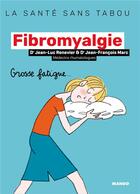 Couverture du livre « La fibromyalgie » de Emmanuelle Teyras et Jean-Luc Renevier et Jean-Francois Marc aux éditions Mango