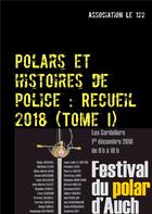 Couverture du livre « Polars et histoires de police : recueil 2018 t.1 » de Association Le 122 aux éditions Books On Demand