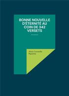 Couverture du livre « Bonne Nouvelle d'éternité au coin de 342 versets » de Nguema A C. aux éditions Books On Demand