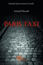 Couverture du livre « Paris taxi ; quand la faune nocturne s'en mêle » de Gerard Nicaud aux éditions Edilivre