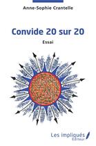 Couverture du livre « Convide 20 sur 20 » de Anne Sophie Crantelle aux éditions Les Impliques