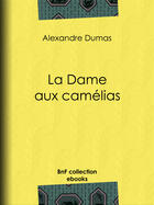 Couverture du livre « La Dame aux camélias » de Alexandre Dumas aux éditions Bnf Collection