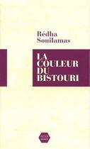 Couverture du livre « La couleur du bistouri » de Redha Souilamas aux éditions Naive